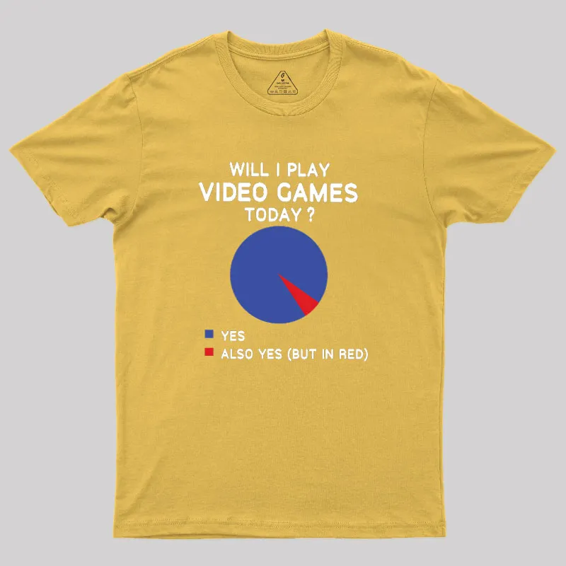 Will I play Video Games today Geek T-Shirt - Image 8