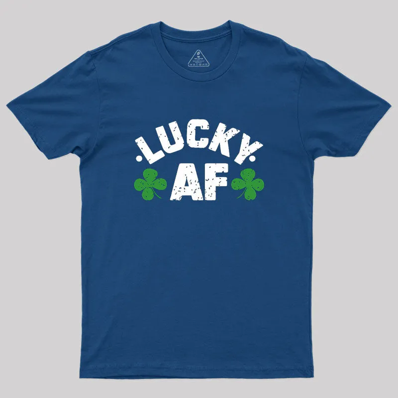 Lucky Af St. Patrick's Day Geek T-Shirt - Image 3