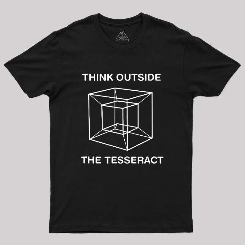 Think Outside The Tesseract Geek T-Shirt