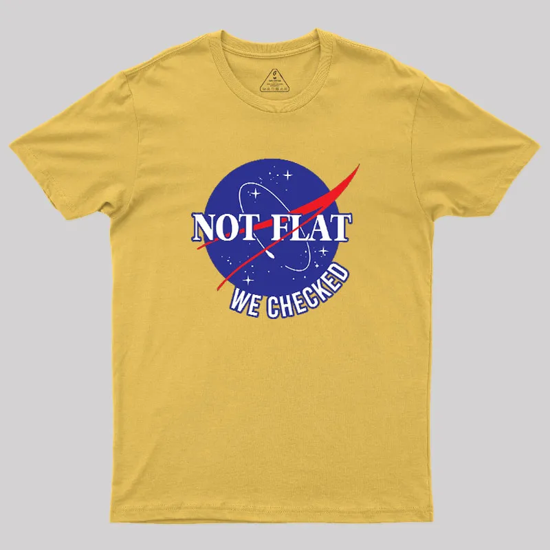 Space Not Flat We Checked Geek T-Shirt - Image 8