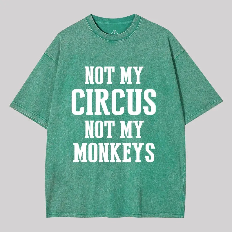 Not My Circus Not My Monkeys Washed T-shirt - Image 3