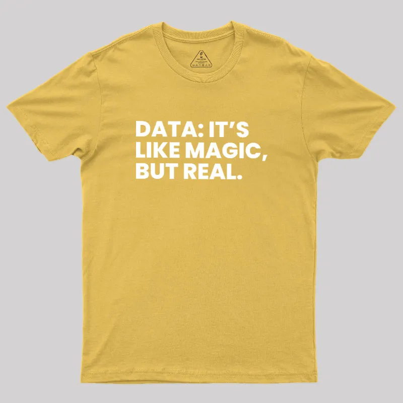 Data Its Like Magic But Real Geek T-Shirt - Image 8