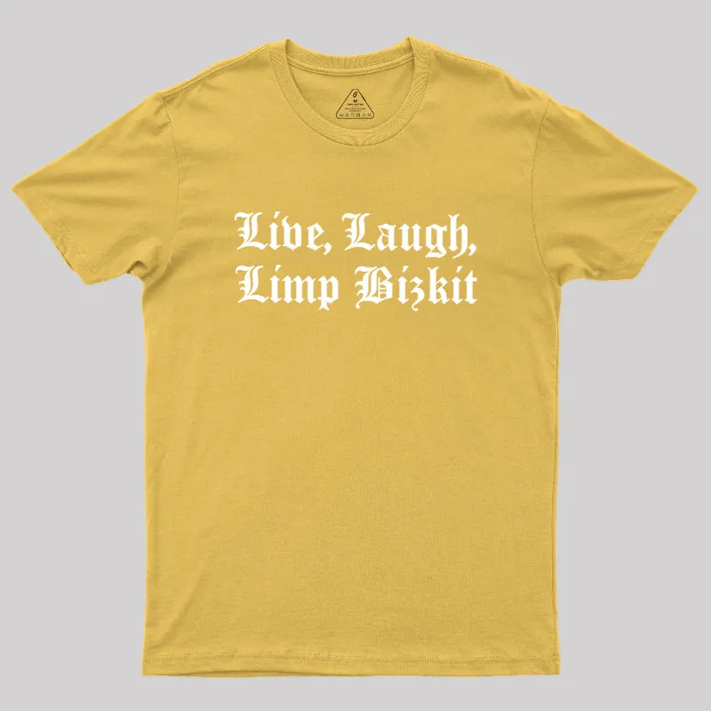 Live Laugh Limp Bizkit Geek T-Shirt - Image 7