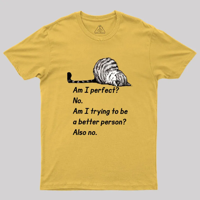 Am I Perfect No Geek T-Shirt - Image 6