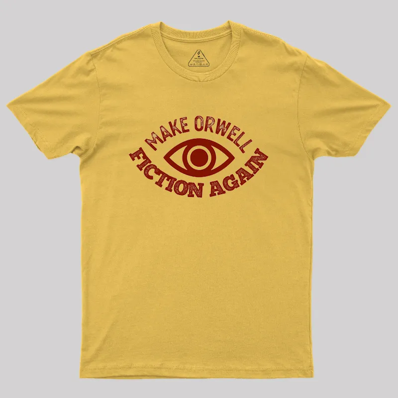 Make Orwell Fiction Again Geek T-Shirt - Image 6