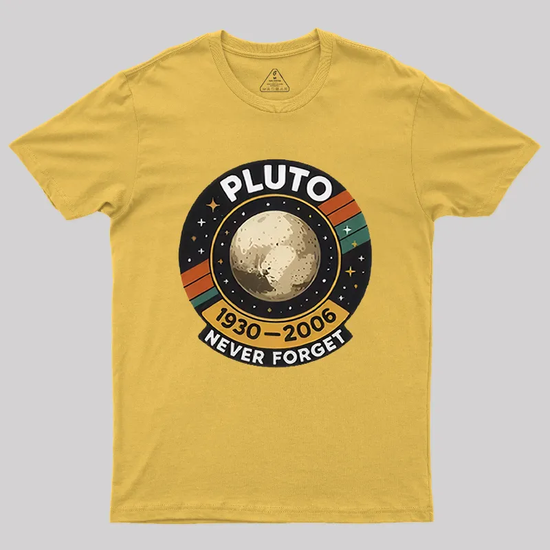 Pluto never forget Geek T-Shirt - Image 8