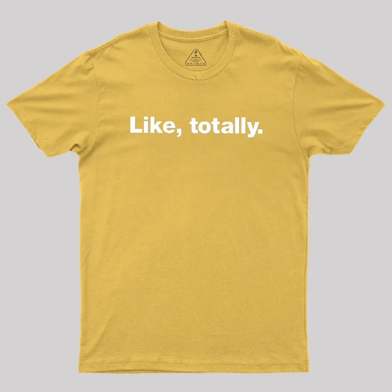 Like, totally Geek T-Shirt - Image 8