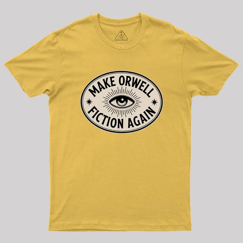 Make Orwell Fiction Again Geek T-Shirt - Image 8