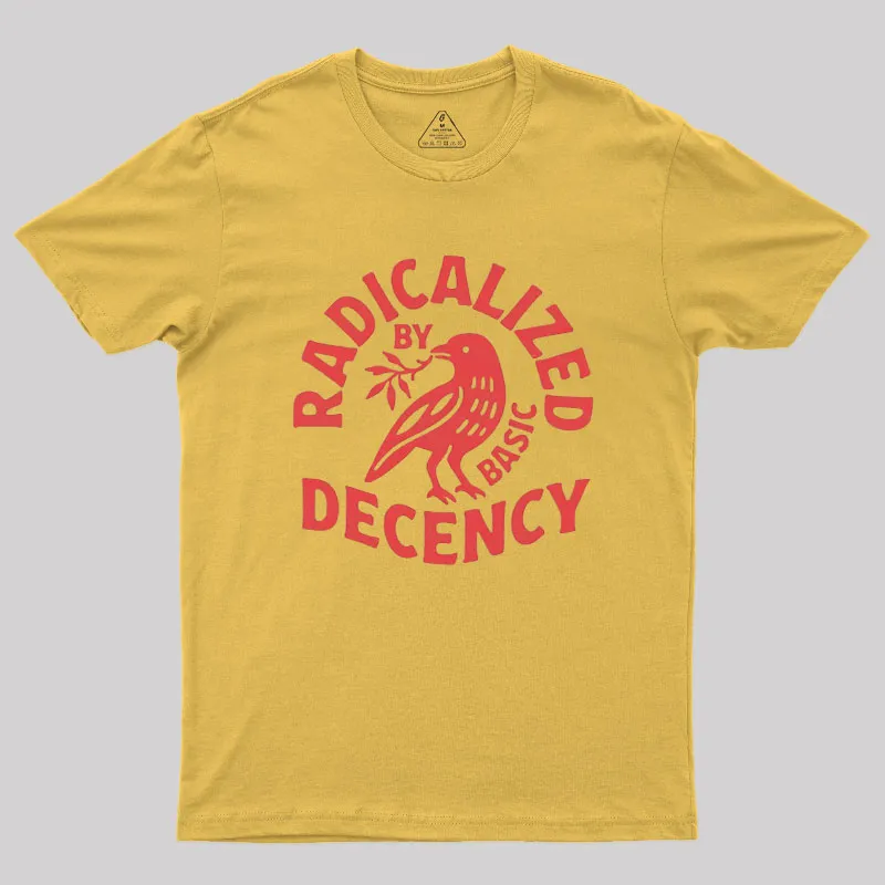 Radicalized By Basic Decency Geek T-Shirt - Image 6