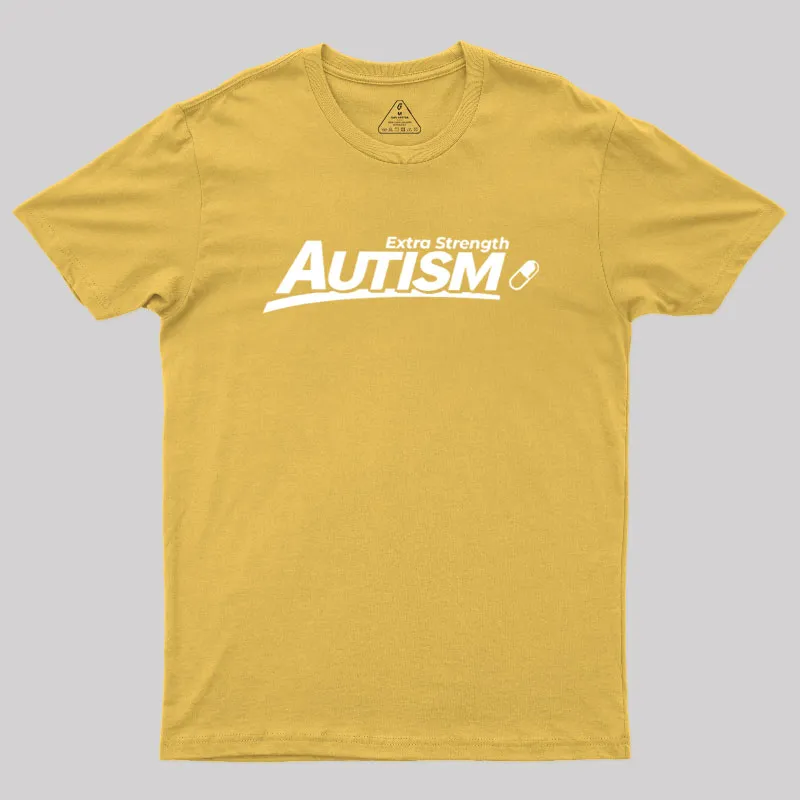 Extra Strength Autism Geek T-Shirt - Image 8
