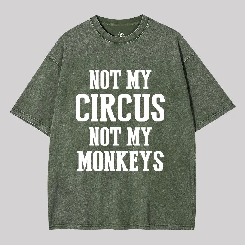 Not My Circus Not My Monkeys Washed T-shirt - Image 4