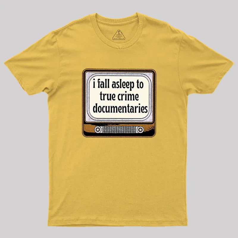 I Fall Asleep To True Crime Documentaries Geek T-Shirt - Image 6