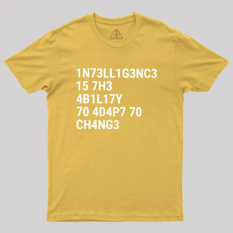 Intelligence Is The Ability To Adapt To Change Geek T-Shirt - Image 8