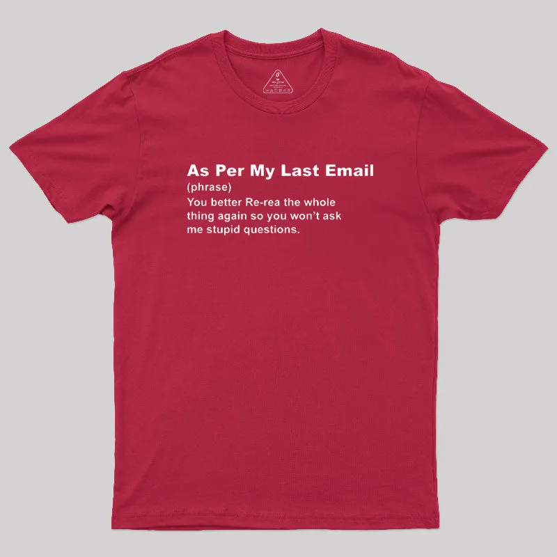 Funny As Per My Last Email T-Shirt - Image 7