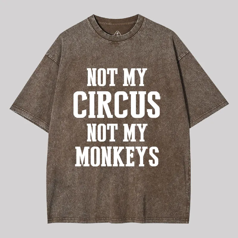 Not My Circus Not My Monkeys Washed T-shirt - Image 5