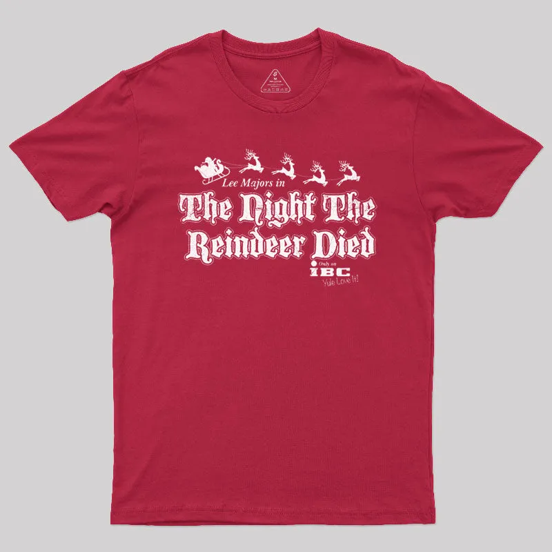 The Night The Reindeer Died T-Shirt