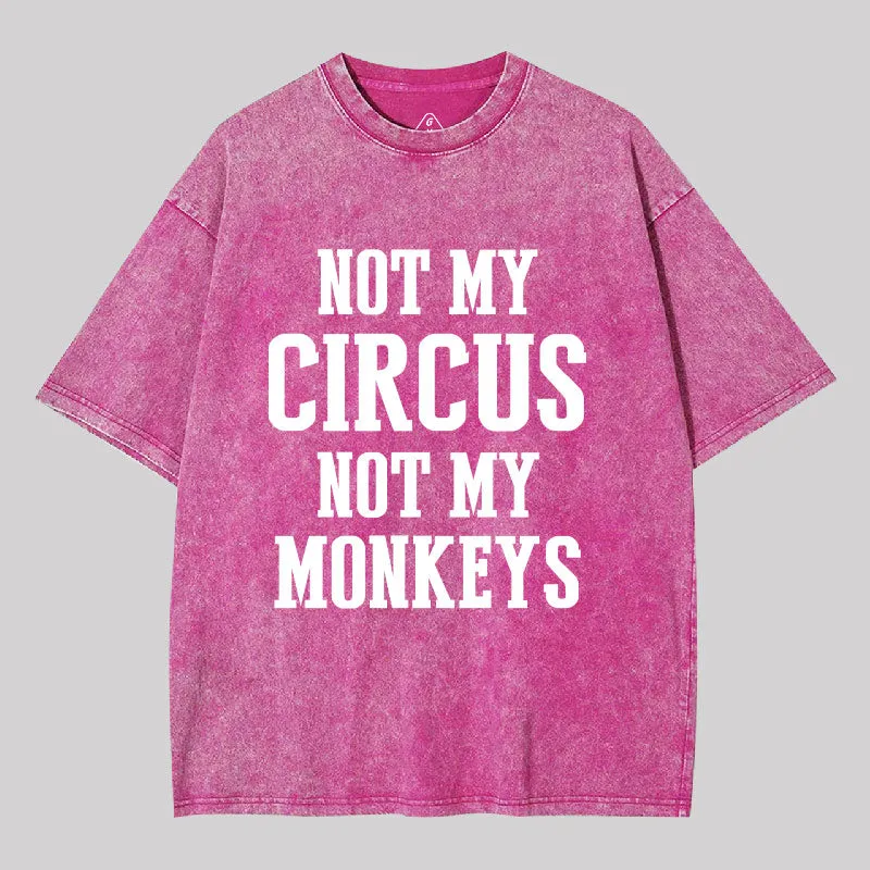 Not My Circus Not My Monkeys Washed T-shirt - Image 7