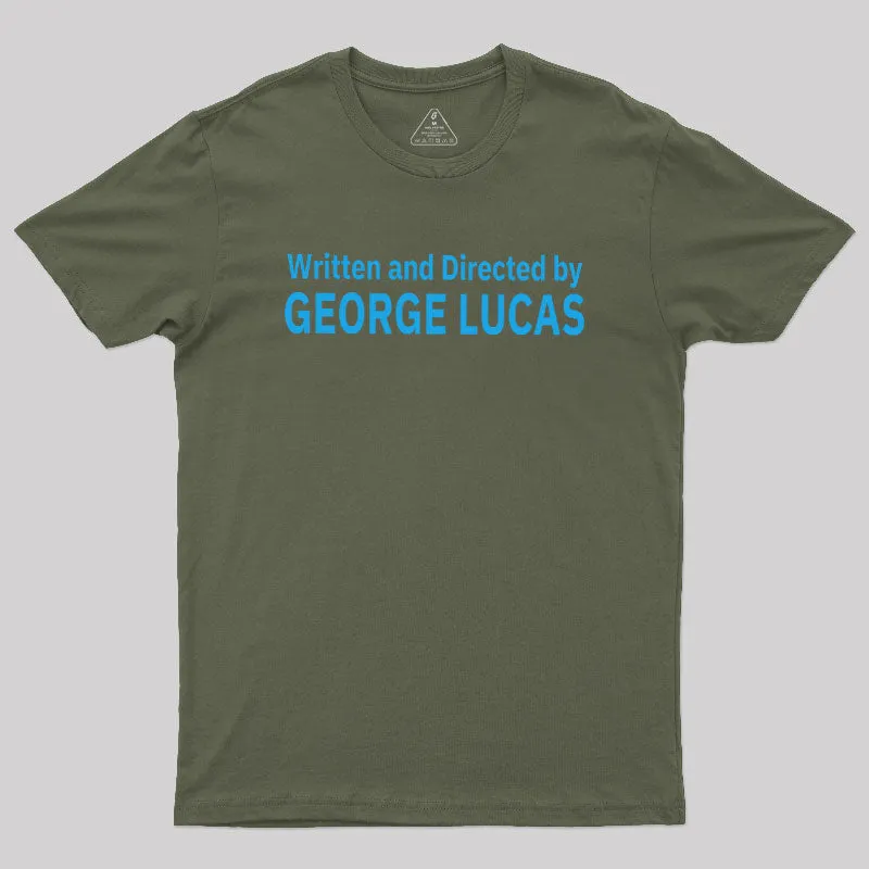 Written and Directed by GEORGE LUCAS Geek T-Shirt - Image 2