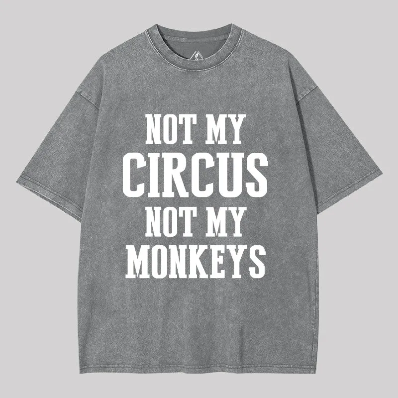 Not My Circus Not My Monkeys Washed T-shirt - Image 8
