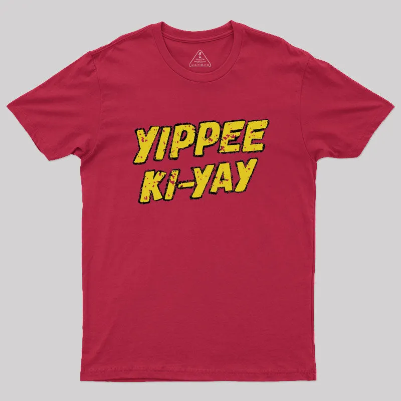 Yippee Ki-yay Geek T-Shirt - Image 5