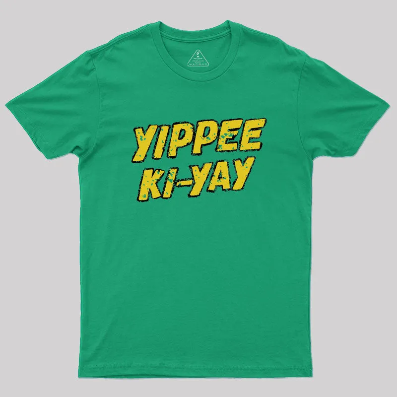 Yippee Ki-yay Geek T-Shirt - Image 9