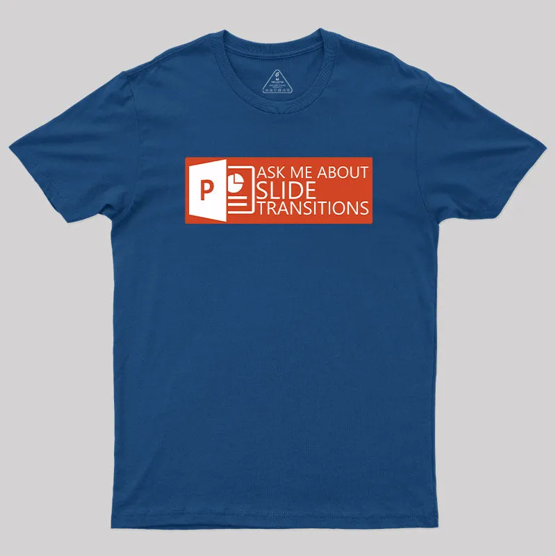 Ask Me About Slide Transitions T-Shirt - Image 3