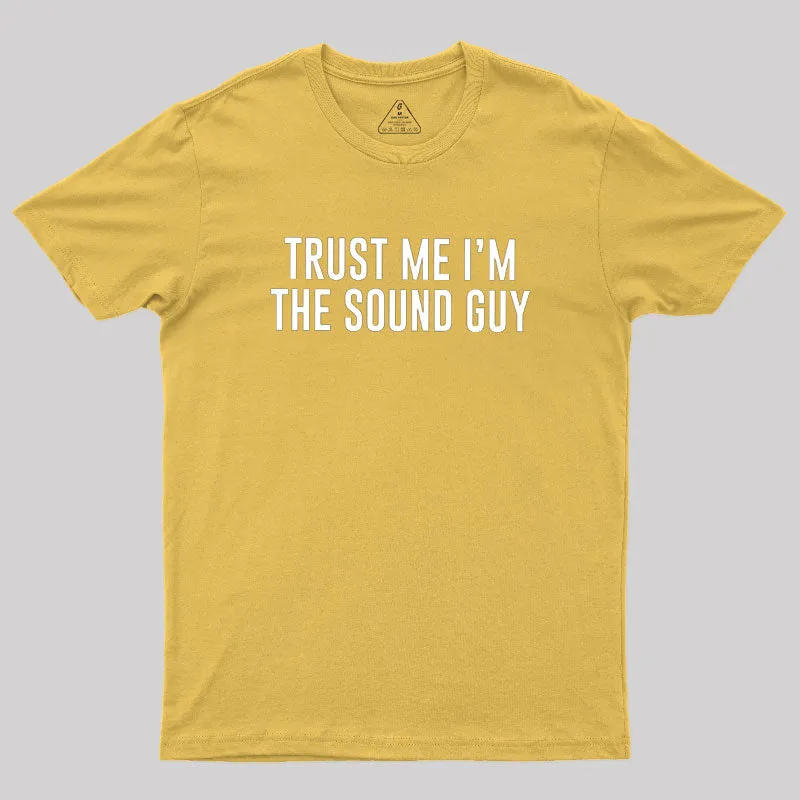 Trust Me I'm The Sound Guy Geek T-Shirt - Image 8