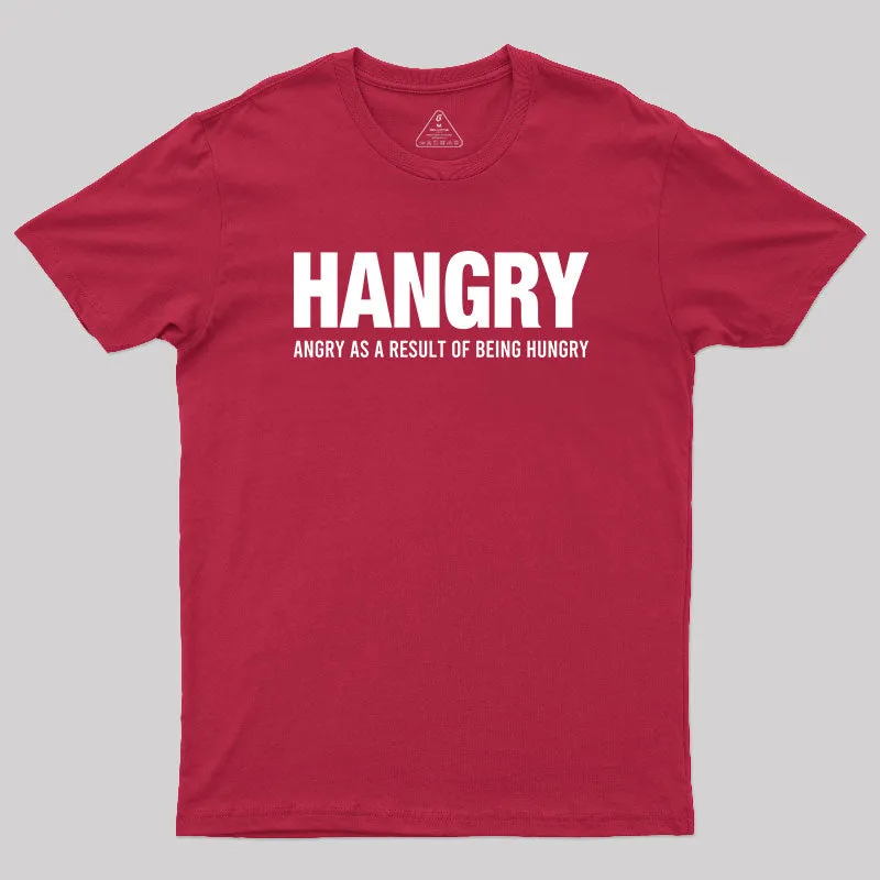 Ngry As A Result Of Being Hungry T-Shirt - Image 7