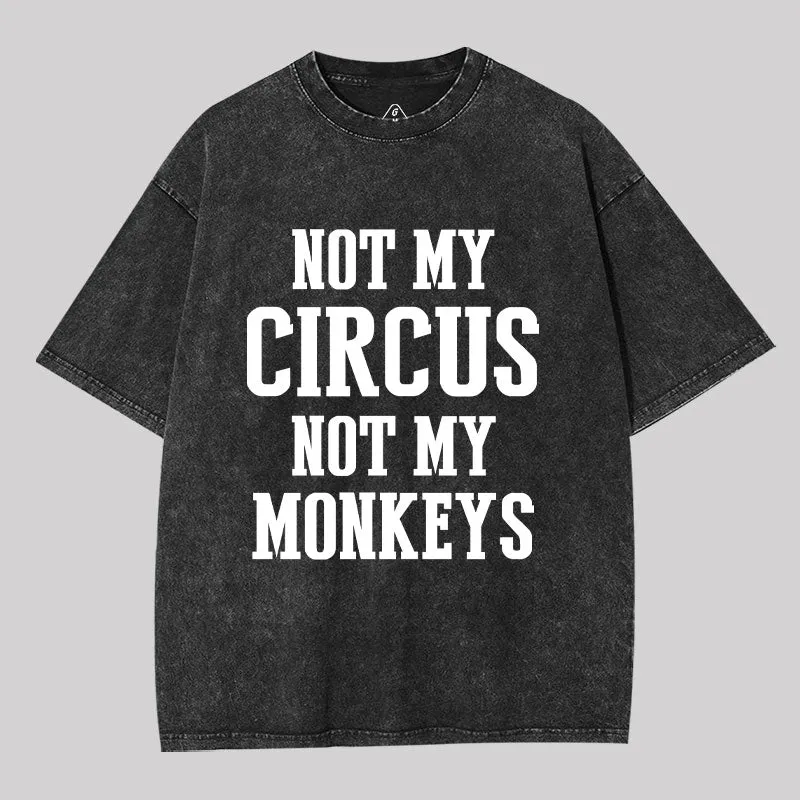 Not My Circus Not My Monkeys Washed T-shirt - Image 2