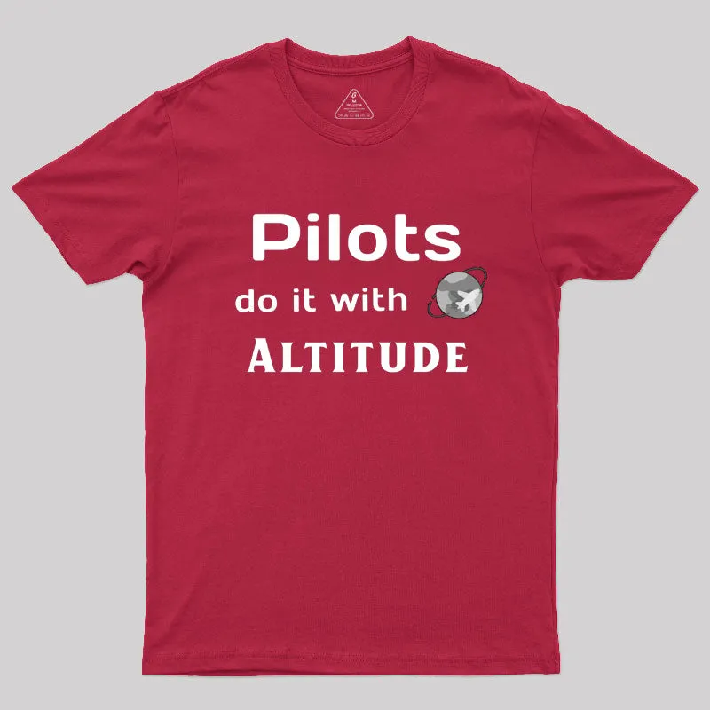 Pilots do it with Altitude T-Shirt - Image 7