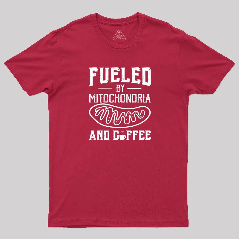 Fueled By Mitochondria And Coffee T-Shirt - Image 7