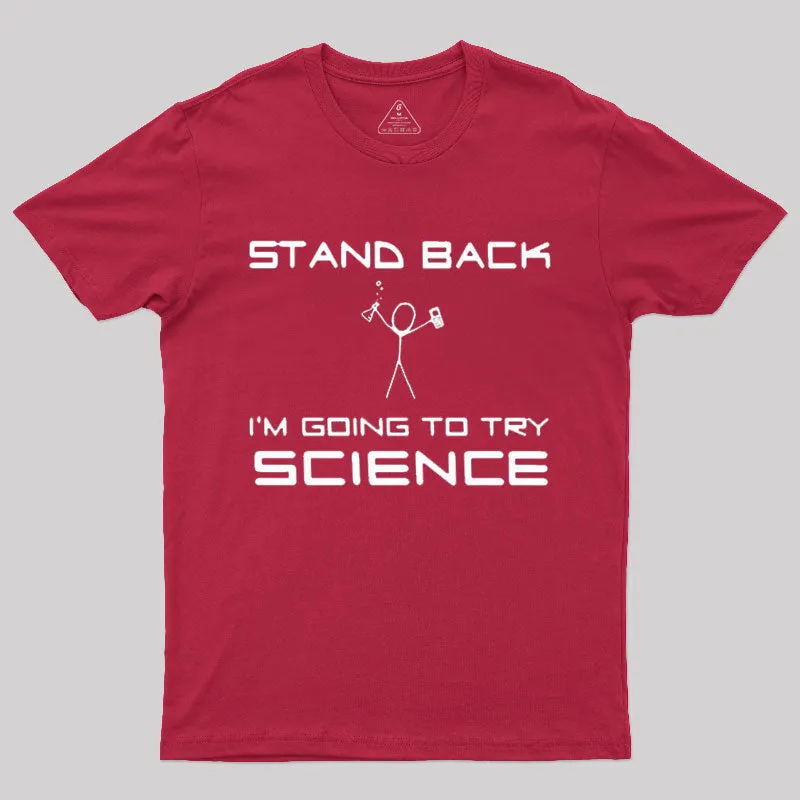 Stand Back Try Science T-Shirt - Image 8