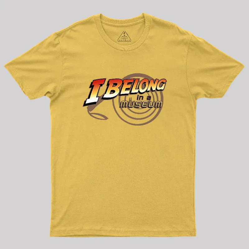 I Belong In A Museum Geek T-Shirt - Image 7