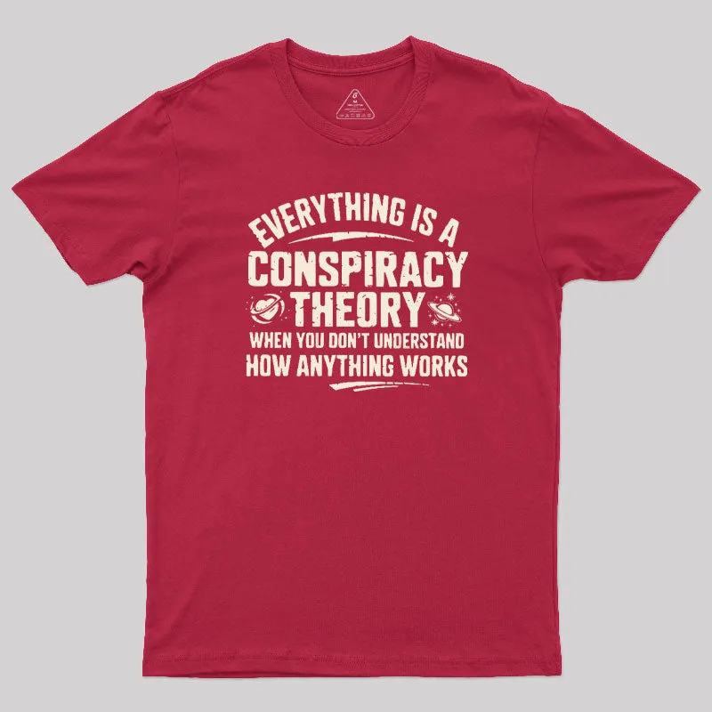 Everything Is A Conspiracy Theory T-Shirt - Image 6