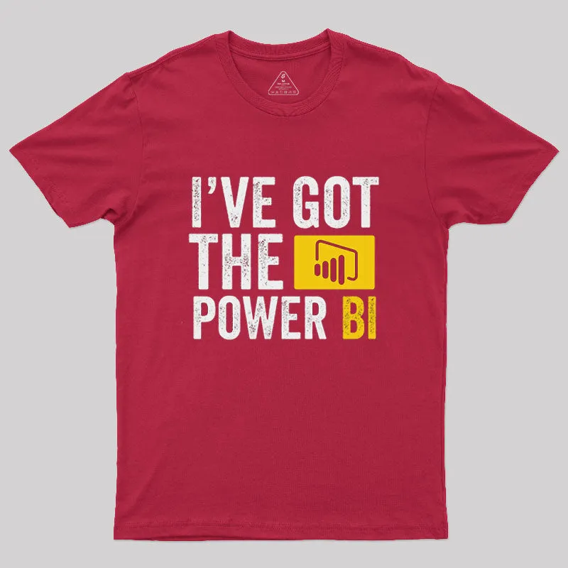 I've Got the Power BI T-Shirt - Image 6