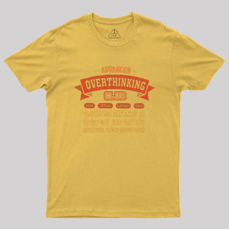 Advance Overthinking Club Geek T-Shirt - Image 6