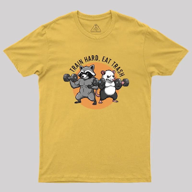 Train Hard, Eat Trash Geek T-Shirt - Image 6