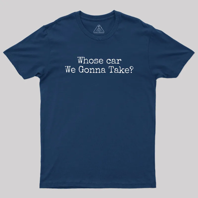 Alternative view of Whose Car We Gonna Take Geek T-Shirt