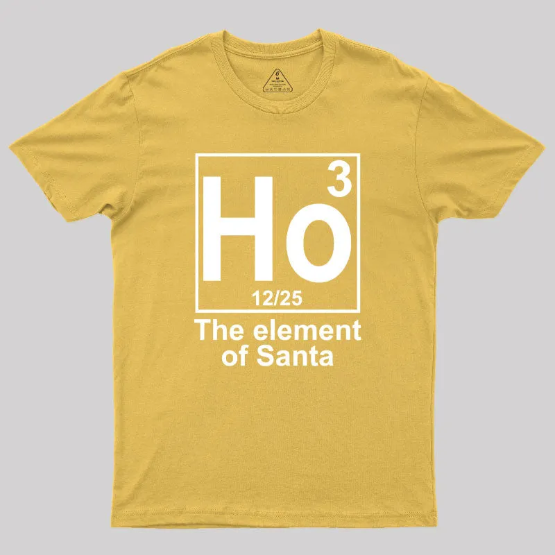 Ho3 The Element of Santa Geek T-Shirt - Image 8