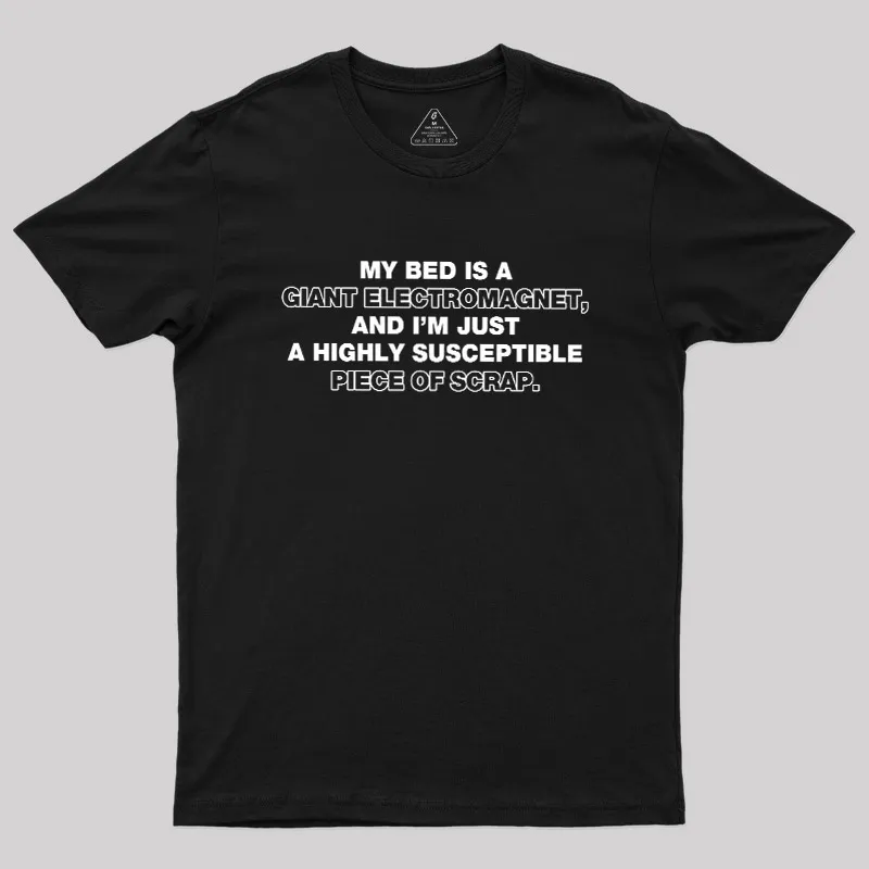 The Irresistible Pull of the Bed Geek T-Shirt