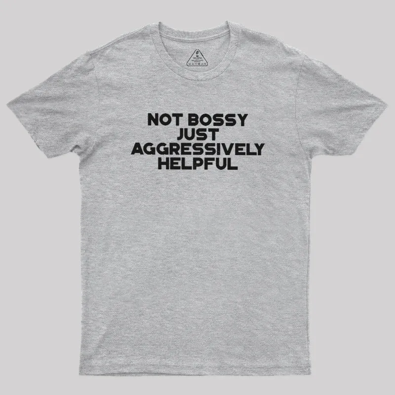 Aggressively Helpful Geek T-Shirt - Image 9