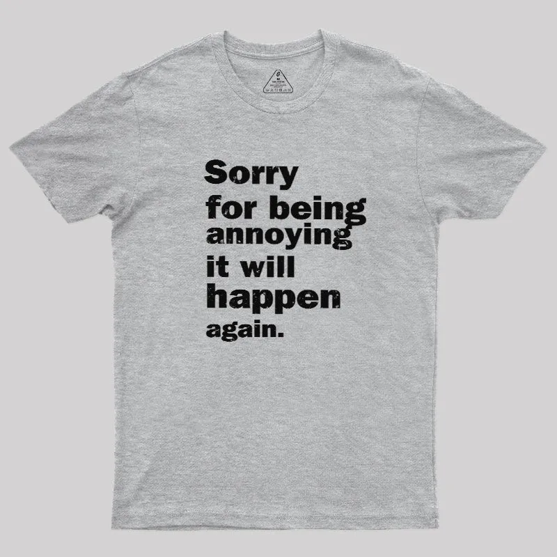 Sorry For Being Annoying Geek T-Shirt - Image 9