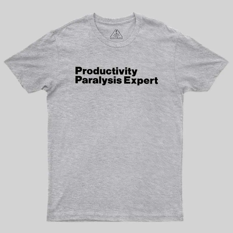 Productivity Paralysis Expert Geek T-Shirt - Image 9