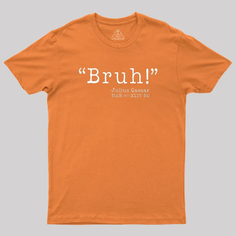 Bruh! Funny Geek T-Shirt - Image 5