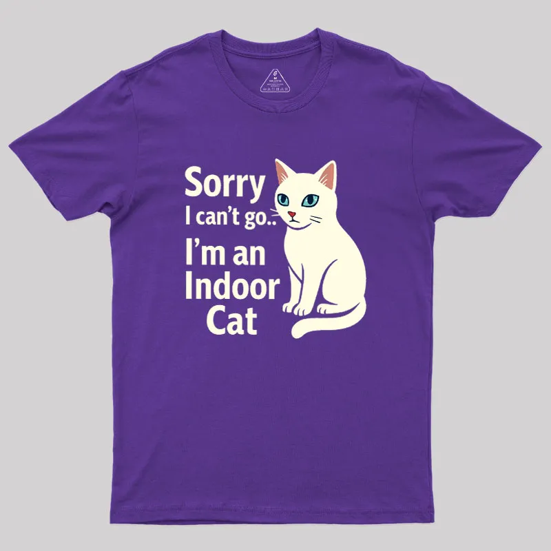 Sorry I Can't Go I'm An Indoor Cat Geek T-Shirt - Image 6