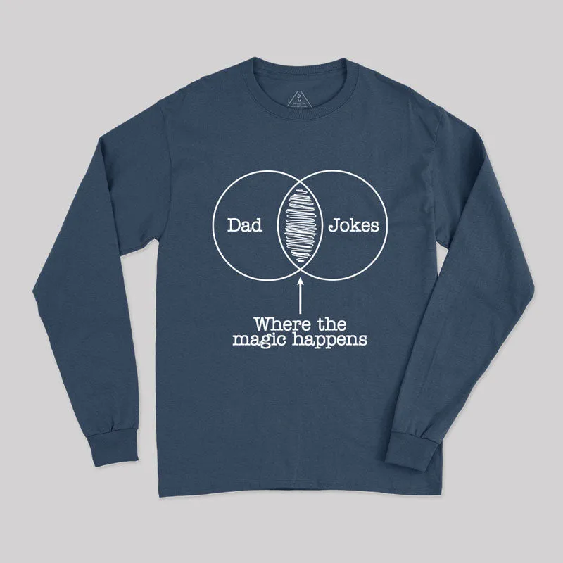 Dad Jokes Where The Magic Happens Long Sleeve T-Shirt - Image 2