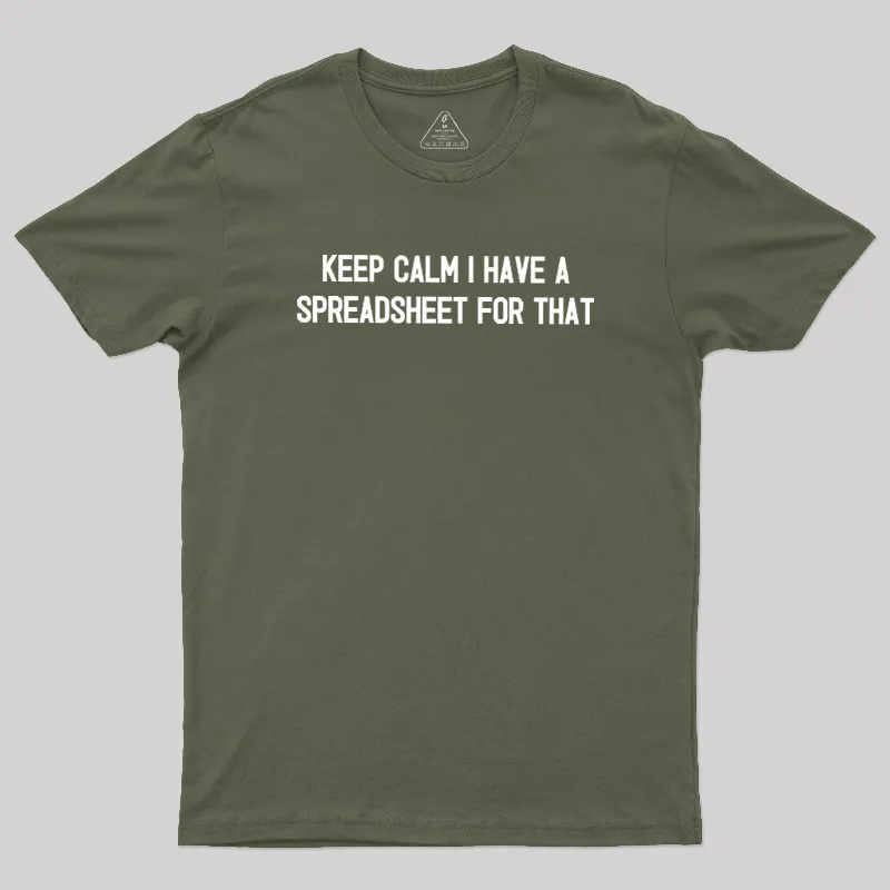 Keep Calm I Have A Spreadsheet For That Geek T-Shirt - Image 3
