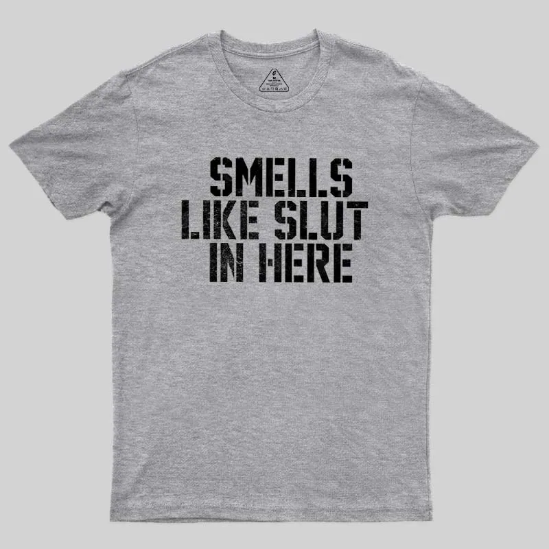 Offensive Smells Like Slut In Here Geek T-Shirt - Image 4