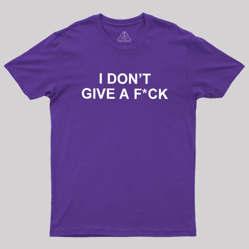 I Don't Give A Fck Geek T-Shirt - Image 6