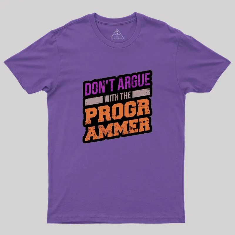 Don't Argue With The Programmer Geek T-Shirt - Image 6